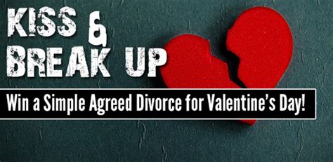 Kiss And Break Up” With A Valentines Day Divorce Giveaway San