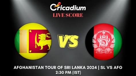 Afghanistan tour of Sri Lanka 2024 Sri Lanka vs Afghanistan Live ...