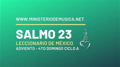 Salmo 23 Salmodia Ya Llega El Señor El Rey De La Gloria 4to Adviento A Leccionario