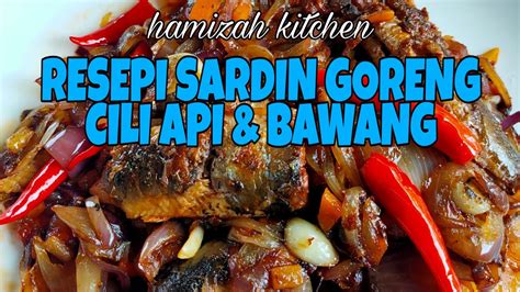 Resepi Sardin Goreng Cili Api Dan Bawang Sedap Mudah Dan Simple Youtube