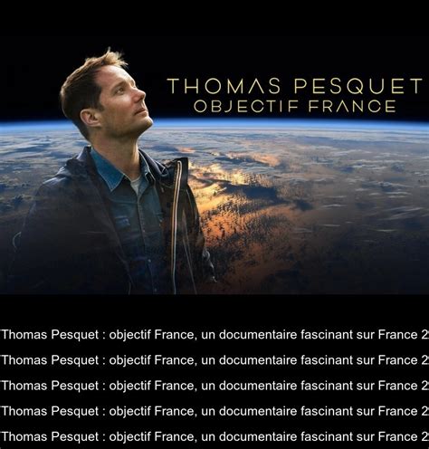 Thomas Pesquet Objectif France Un Documentaire Fascinant Sur France 2