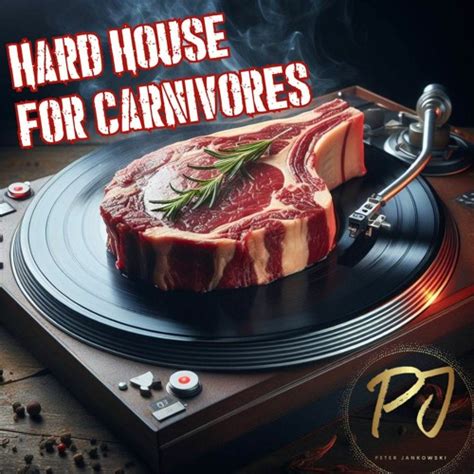 Stream Hard House For Carnivores By Peter Jankowski Listen Online For