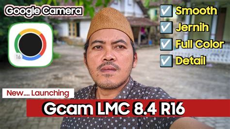 Terbaru Gcam LMC 8 4 R16 Config Nusantara Suport Di Banyak HP