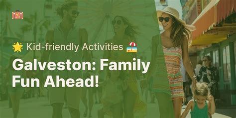 Galveston for Families: Kid-Friendly Activities and Attractions