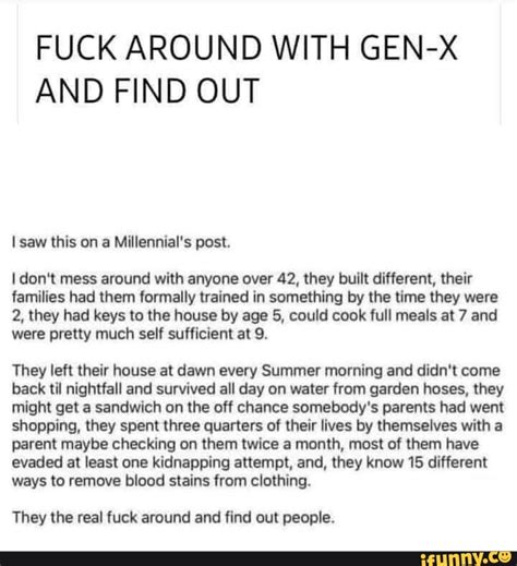 FUCK AROUND WITH GEN X AND FIND OUT I Saw This On A Millennial S Post I Don T Mess Around With