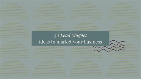 30 Lead Magnet ideas to market your business