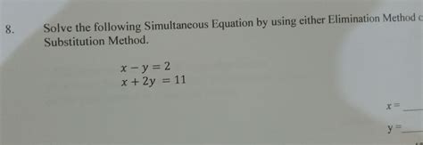 Solved 8 Solve The Following Simultaneous Equation By Using Either