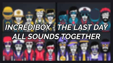 Incredibox The Unreleased V1 The Last Day All Sounds Together Youtube