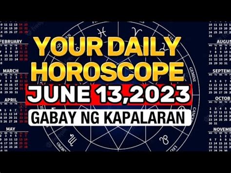 Horoscopes Ngayong Araw June 13 2023 Ano Ang Gabay Ng Kapalaran Sa 12