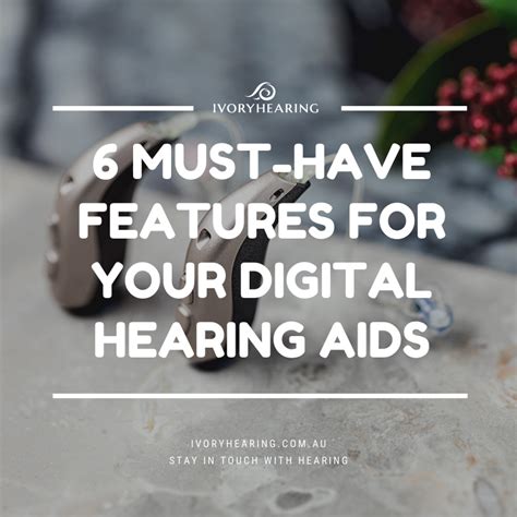 6 Must-have Hearing Aid Features for Your Digital Hearing Aids - Ivory ...