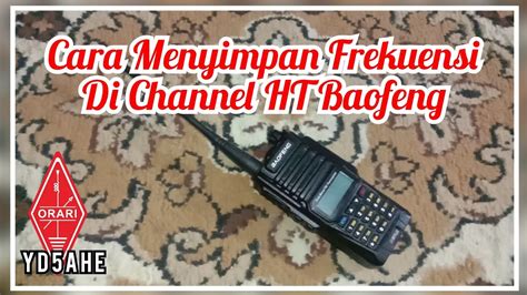 Cara Simpan Frekuensi Di Channel HT Baofeng YouTube