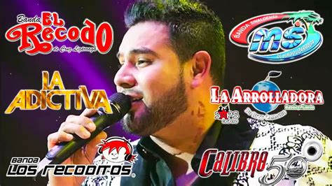 Banda Ms Banda El Limon La Adictiva Calibre Banda El Recodo Mix