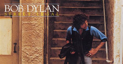 Bob Dylans Street Legal A Lively Satisfying Album