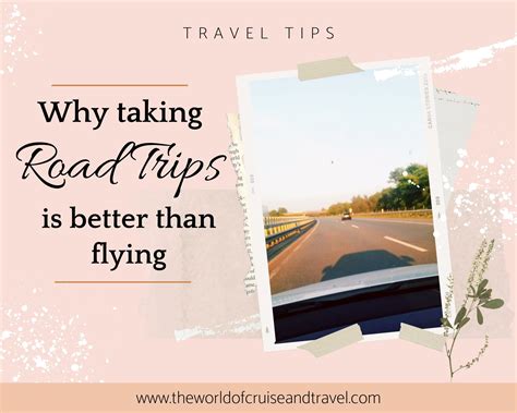 WHY TAKING ROAD TRIPS IS BETTER THAN FLYING – The World of Cruise and
