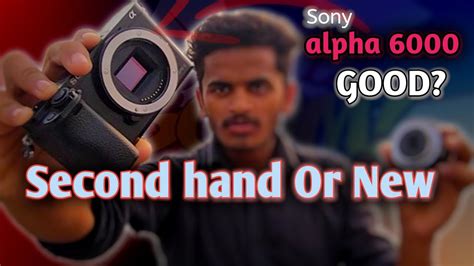 Sony Alpha 6000 Mirrorless Camera Second Hand Or New Best