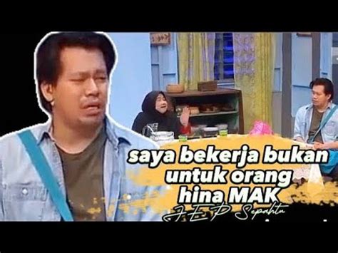 Saya Bekerja Bukan Untuk Orang Hina Mak Scene Sedih Sepahtu Reunion