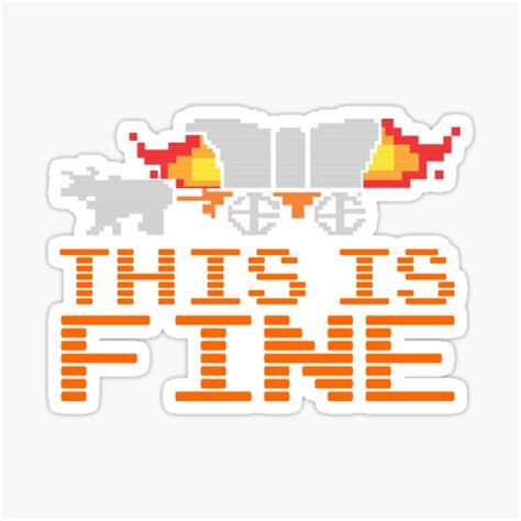 "This is Fine" Sticker for Sale by McPod | Redbubble