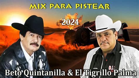 Beto Quintanilla Y El Tigrillo Palma Puros Corridos Pesados Mix