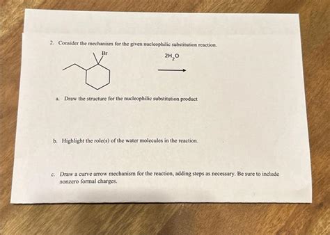 Solved 2. Consider the mechanism for the given nucleophilic | Chegg.com 