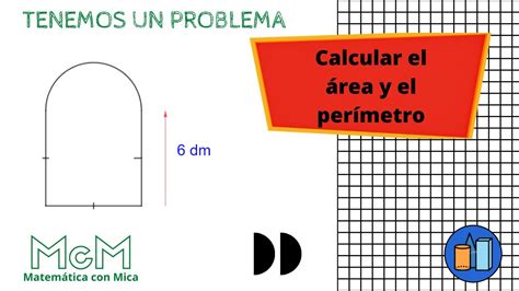 Cómo Calcular El área Y Perímetro De Una Figura Compuesta Mica Youtube