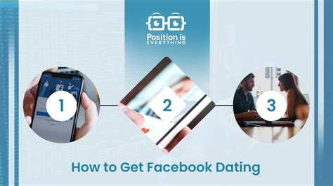 How To Get Facebook Dating Your Guide To Love Online Position Is Everything