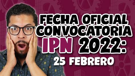 Fecha Oficial Convocatoria IPN 2022 25 De Febrero YouTube