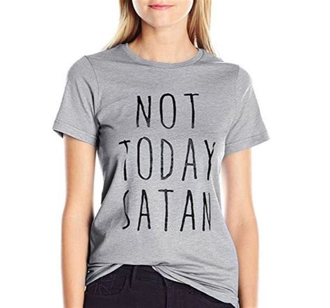 Not Today Satan Shirt – Novelty Gift Ideas