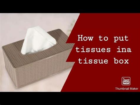 HOW TO PUT THE TISSUES IN A TISSUE BOX IN 2MINUTES All In One YouTube