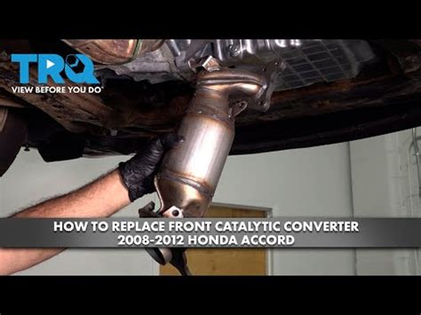 How To Replace Front Catalytic Converter Honda Accord Youtube