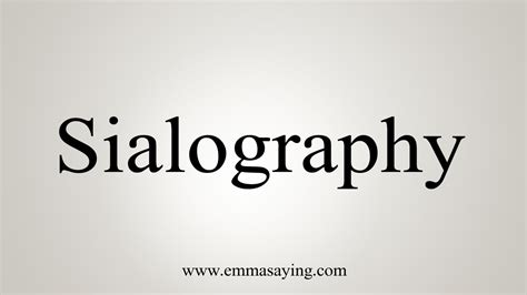 How To Say Sialography - YouTube