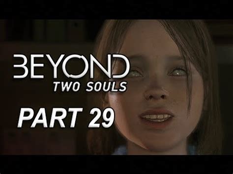 Beyond Two Souls Walkthrough Part Hauntings Black Sun Let S