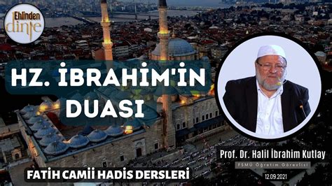 Hz İbrahim in duası Fatih Camii Prof Dr Halil İbrahim Kutlay