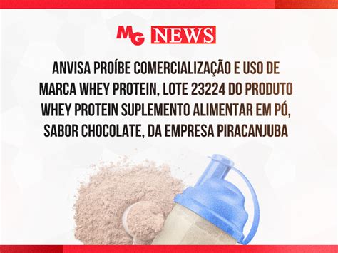 Lista De Whey Protein Liberados Pela Anvisa - ANVISA PROÍBE COMERCIALIZAÇÃO E USO DE MARCA WHEY PROTEIN, LOTE 23224 ...
