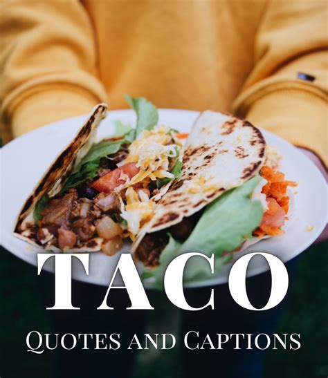 150 Taco Quotes And Caption Ideas For Instagram HubPages