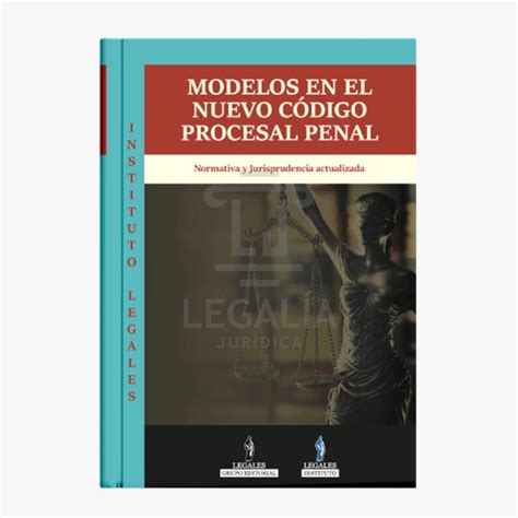 MODELOS EN EL NUEVO CODIGO PROCESAL PENAL Librería Legalia Jurídica