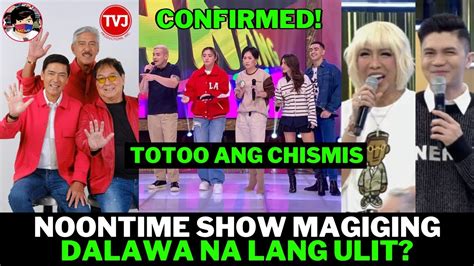 TOTOO ANG CHISMIS Noontime Show Magiging Dalawa Na Lang Ulit Baon