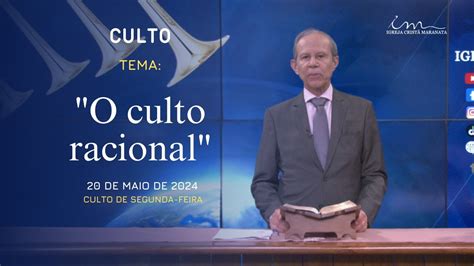 20 05 2024 CULTO 20H Igreja Cristã Maranata Tema O culto