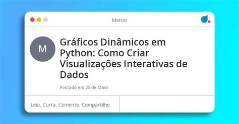 Gr Ficos Din Micos Em Python Como Criar Visualiza Es Interativas De Dados