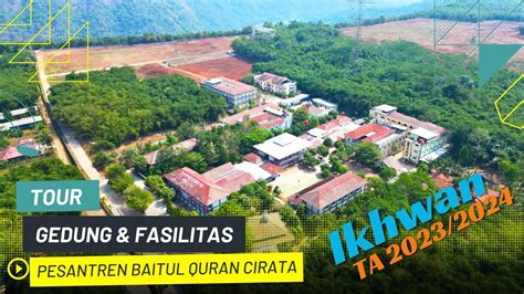 Tour Melihat Gedung Dan Fasilitas Ikhwan Pesantren Baitul Qur An Cirata