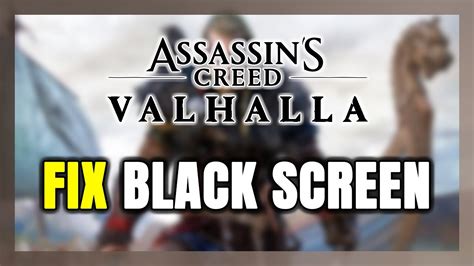 How To Fix Assassin S Creed Valhalla Black Screen Youtube