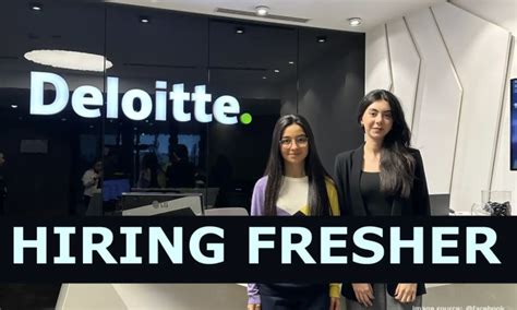 Deloitte Hiring Freshers Explore Job Vacancies Apply Now