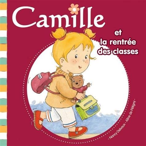 Camille Et La Rentr E Des Classes Camille By Aline De P Tigny