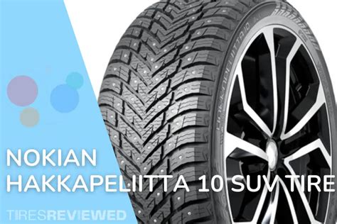 Nokian Hakkapeliitta 10 SUV Tire Review - Tires Reviewed