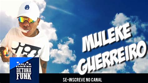 Mc Magal Muleke Guerreiro Dj Guil Best 2k18 Jhow Zn Detona Funk