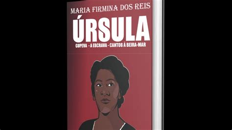 URSULA e Obras de MARIA FIRMINA DOS REIS Edição especial YouTube