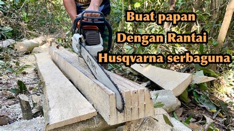 Cara Tips Membuat Papan Yang Bagus Chainsaw Stihl Ms Gergaji Mesin