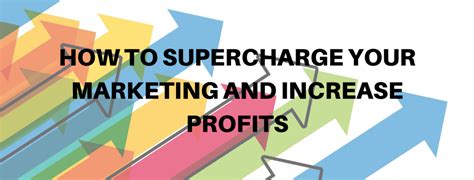 Marketing How To Supercharge It And Increase Profits Karen Repoli