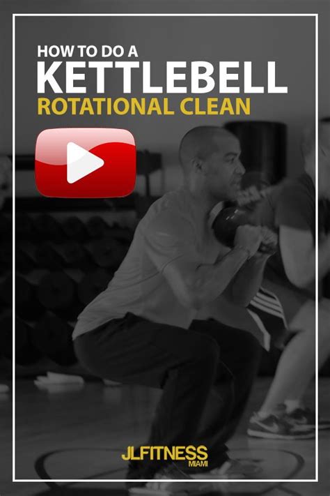 How To Do A Kettlebell Rotational Clean Kettlebells Fitness