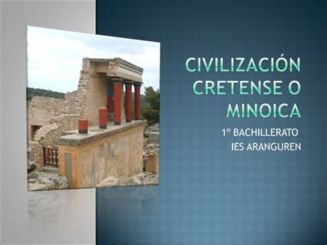 Historia De Grecia 1 Bach Civilización Cretense O Minoica Ppt