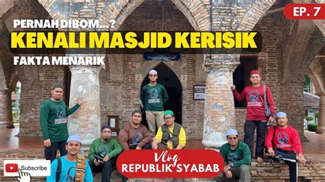 Simpan Sejarah Besar Kenali Masjid Kerisik Youtube